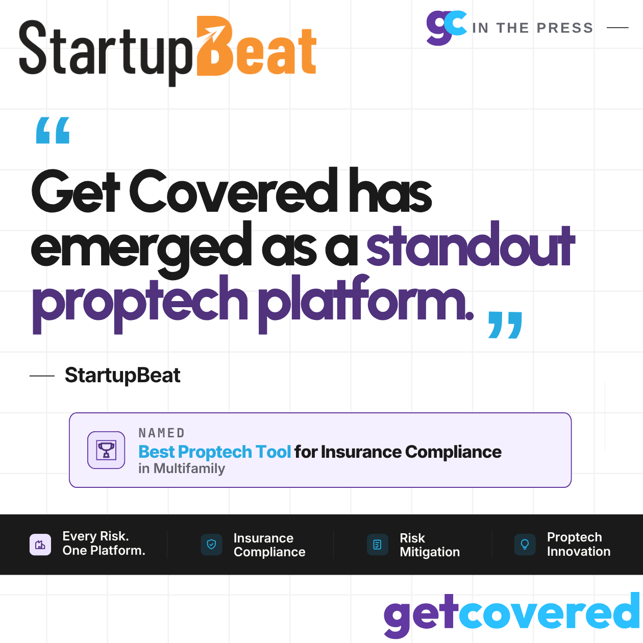 As featured in StartupBeat: "Get Covered has emerged as a standout proptech platform," named Best Proptech Tool for Insurance Compliance in Multifamily