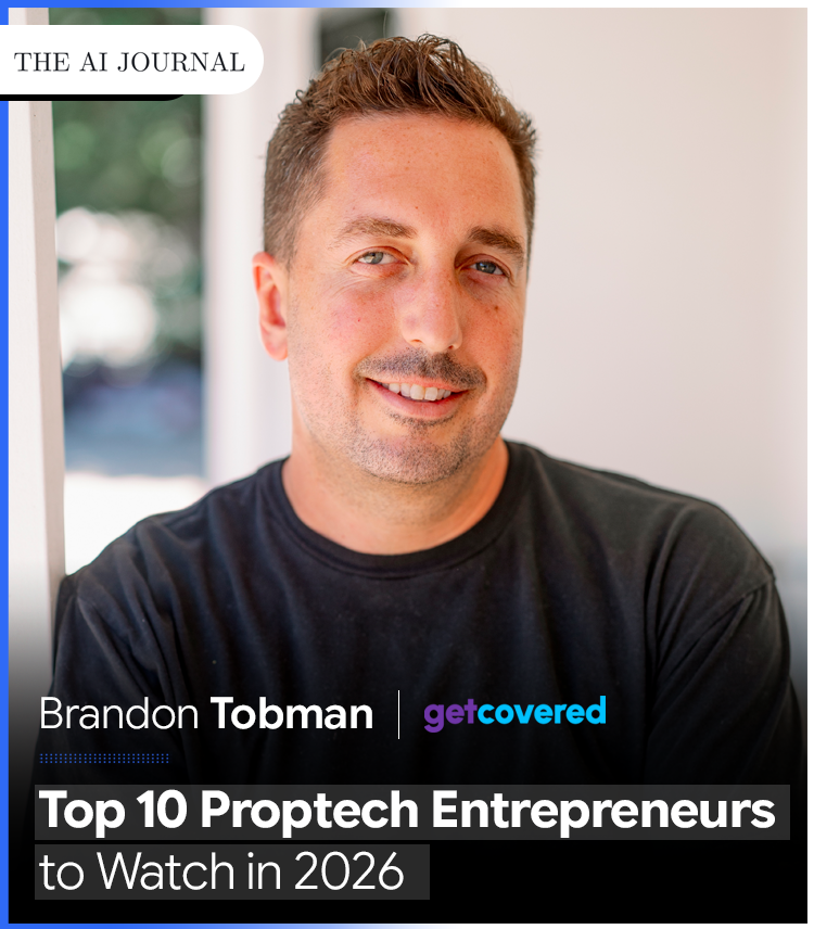 The AI Journal: Get Covered CEO Brandon Tobman named among the Top 10 Proptech Entrepreneurs to Watch in 2026